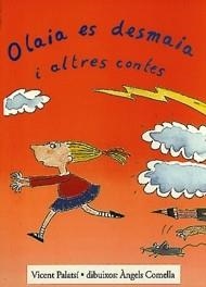 OLAIA ES DESMAIA I ALTRES CONTES | 9788481311242 | PALATSI, VICENT | Llibreria Aqualata | Comprar libros en catalán y castellano online | Comprar libros Igualada