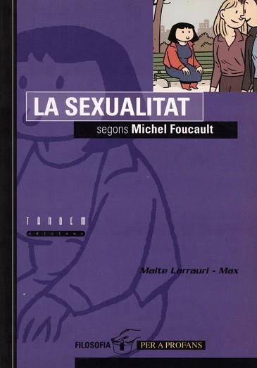 LA SEXUALITAT SEGONS MICHEL FOUCAULT (FILOS. PER A PROF. 2) | 9788481312515 | LARRAURI, MAITE / MAX | Llibreria Aqualata | Comprar llibres en català i castellà online | Comprar llibres Igualada