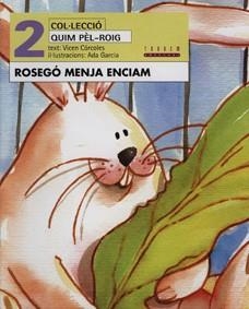 ROSEGO MENJA ENCIAM (QUIM PEL-ROIG 2) | 9788481313437 | GARCIA, ADA ; CORCOLES, VICENT | Llibreria Aqualata | Comprar llibres en català i castellà online | Comprar llibres Igualada