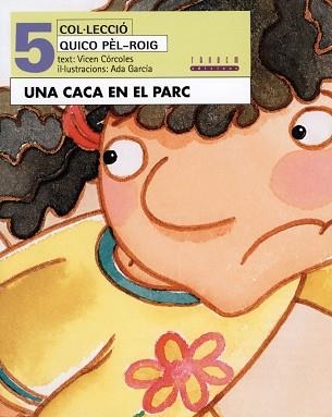 UNA CACA EN EL PARC (QUICO PEL-ROIG 5) | 9788481315127 | CORCOLES, VICEN | Llibreria Aqualata | Comprar llibres en català i castellà online | Comprar llibres Igualada