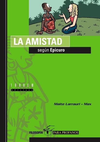 AMISTAD SEGUN EPICURO, LA (FILOSOFIA PARA PROFANOS 7) | 9788481316209 | LARRAURI-MAX, MAITE | Llibreria Aqualata | Comprar llibres en català i castellà online | Comprar llibres Igualada