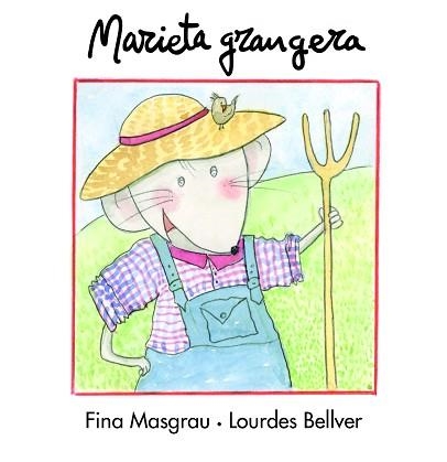 MARIETA GRANGERA (MAJUSCULA GRAPA) (LA RATA MARIETA) | 9788481317961 | MASGRAU, FINA / BELLVER, LOURDES | Llibreria Aqualata | Comprar libros en catalán y castellano online | Comprar libros Igualada