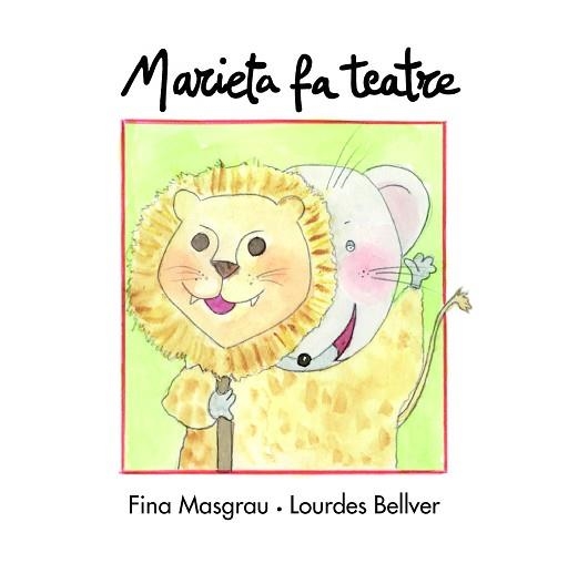 MARIETA FA TEATRE (TAPA DURA) (LA RATA MARIETA) | 9788481317824 | MASGRAU, FINA / BELLVER, LOURDES | Llibreria Aqualata | Comprar llibres en català i castellà online | Comprar llibres Igualada