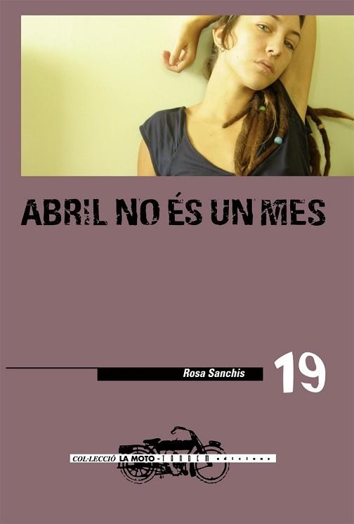 ABRIL NO ES UN MES (LA MOTO 19) | 9788481318074 | SANCHIS, ROSA | Llibreria Aqualata | Comprar llibres en català i castellà online | Comprar llibres Igualada