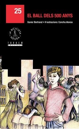 BALL DELS 500 ANYS, EL (BICICLETA NEGRA 25) | 9788481318067 | BERTRAN, XAVIER | Llibreria Aqualata | Comprar llibres en català i castellà online | Comprar llibres Igualada