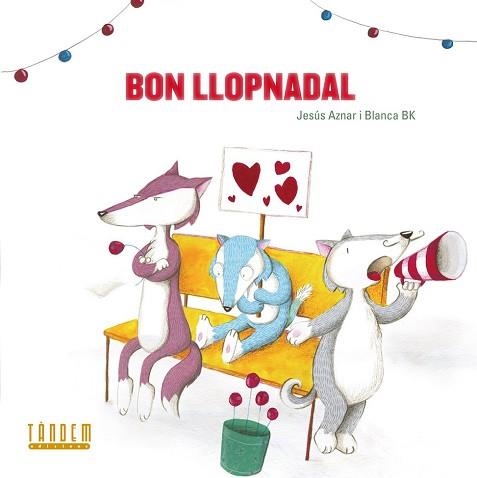 BON LLOPNADAL (ALBUM IL·LUSTRAT PETIT) | 9788481319880 | AZNAR, JESUS / BK, BLANCA | Llibreria Aqualata | Comprar llibres en català i castellà online | Comprar llibres Igualada