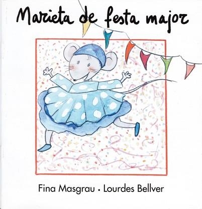 MARIETA DE FESTA MAJOR | 9788481314427 | BELLVER FERRANDO, LOURDES/MASGRAU PLANA, FINA | Llibreria Aqualata | Comprar llibres en català i castellà online | Comprar llibres Igualada