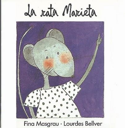 RATA MARIETA, LA | 9788481315028 | MASGRAU, FINA / BELLVER, LOURDES | Llibreria Aqualata | Comprar libros en catalán y castellano online | Comprar libros Igualada