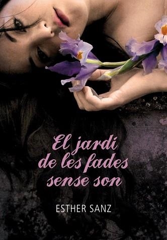 JARDÍ DE LES FADES SENSE SON, EL | 9788484419259 | SANZ, ESTHER | Llibreria Aqualata | Comprar llibres en català i castellà online | Comprar llibres Igualada