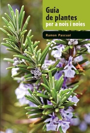 GUIA DE PLANTES PER A NOIS I NOIES | 9788497919050 | PASCUAL, RAMON | Llibreria Aqualata | Comprar llibres en català i castellà online | Comprar llibres Igualada