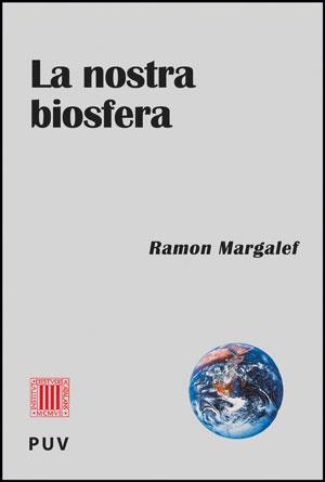 NOSTRA BIOSFERA, LA | 9788437088921 | MARAGALEF, RAMON | Llibreria Aqualata | Comprar llibres en català i castellà online | Comprar llibres Igualada