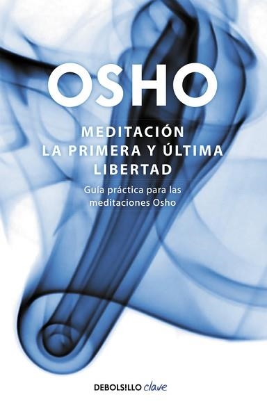 MEDITACIÓN. LA PRIMERA Y ÚLTIMA LIBERTAD | 9788499081496 | OSHO | Llibreria Aqualata | Comprar libros en catalán y castellano online | Comprar libros Igualada