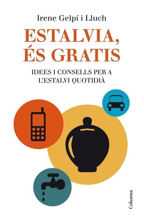 ESTALVIA, ÉS GRATIS | 9788466415675 | GELPI LLUCH, IRENE | Llibreria Aqualata | Comprar llibres en català i castellà online | Comprar llibres Igualada