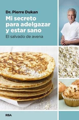 MI SECRETO PARA ADELGAZAR Y ESTAR SANO | 9788490064849 | DUKAN , DR. PIERRE | Llibreria Aqualata | Comprar llibres en català i castellà online | Comprar llibres Igualada