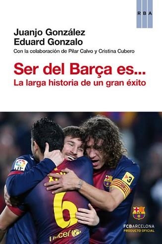 SER DEL BARÇA ES... | 9788490061602 | GONZALO , EDUARD / GONZALEZ , JUANJO | Llibreria Aqualata | Comprar llibres en català i castellà online | Comprar llibres Igualada