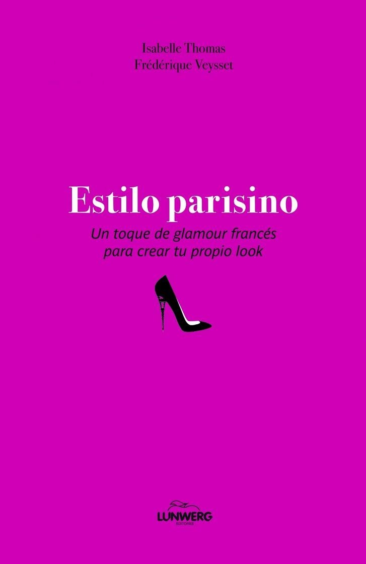 ESTILO PARISINO | 9788497859073 | THOMAS, ISABELLE / VEYSSET, FRÉDERIQUE  | Llibreria Aqualata | Comprar llibres en català i castellà online | Comprar llibres Igualada