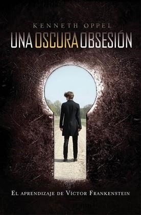 UN OSCURA OBSESIÓN. EL APRENDIZAJE DE VÍCTOR FRANKENSTEIN | 9788420411521 | OPPEL, KENNETH | Llibreria Aqualata | Comprar llibres en català i castellà online | Comprar llibres Igualada