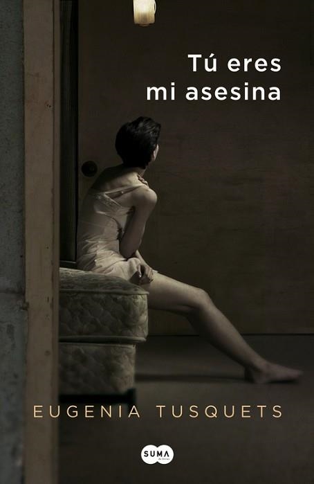 TÚ ERES MI ASESINA | 9788483653760 | TUSQUETS, EUGENIA | Llibreria Aqualata | Comprar llibres en català i castellà online | Comprar llibres Igualada