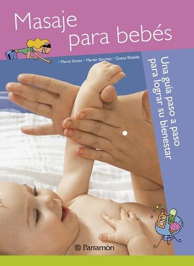 MASAJE PARA BEBÉS | 9788434240025 | SIMÓN, MERCÈ/ SÁNCHEZ, MARIAN / ELIZALDE, QUECA | Llibreria Aqualata | Comprar llibres en català i castellà online | Comprar llibres Igualada