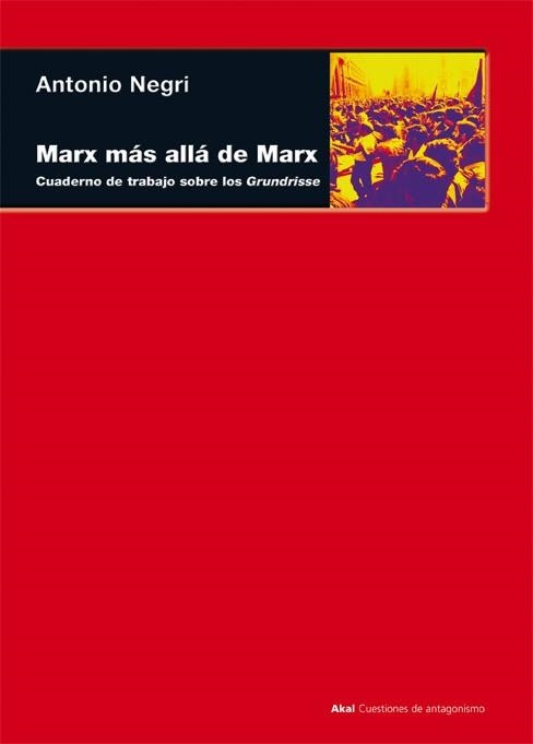 MARX MAS ALLA DE MARX (CUESTIONES DE ANTAGONISMO 9) | 9788446011477 | NEGRI, ANTONIO | Llibreria Aqualata | Comprar llibres en català i castellà online | Comprar llibres Igualada