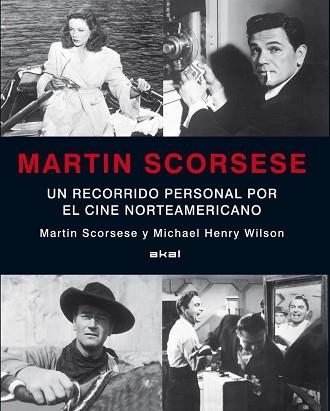 MARTIN SCORSESE. UN RETORNO PERSONAL POR EL CINE NORTEAMERIC | 9788446014973 | SCORSESE, MARTIN / HENRY WILSON, MICHAEL | Llibreria Aqualata | Comprar llibres en català i castellà online | Comprar llibres Igualada