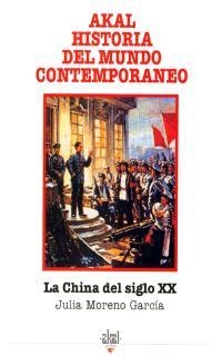 CHINA DEL SIGLO XX (HISTORIA DEL MUNDO CONTEMPORANEO 32) | 9788446002307 | MORENO GARCIA, JULIA | Llibreria Aqualata | Comprar llibres en català i castellà online | Comprar llibres Igualada