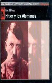 HITLER Y LOS ALEMANES (HISTORIA DEL MUNDO PARA JOVENES 39) | 9788476006146 | GRAY, RONALD | Llibreria Aqualata | Comprar llibres en català i castellà online | Comprar llibres Igualada