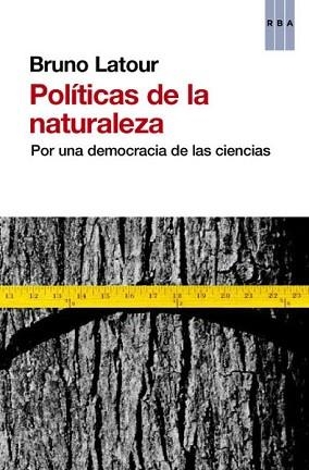 POLÍTICAS DE LA NATURALEZA | 9788490064740 | LATOUR , BRUNO | Llibreria Aqualata | Comprar llibres en català i castellà online | Comprar llibres Igualada