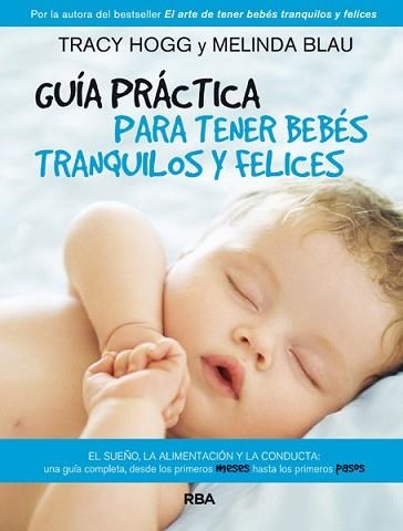 GUÍA PRÁCTICA PARA TENER BEBÉS TRANQUILOS Y FELICES | 9788490064801 | BLAU , MELINDA / HOGG , TRACY | Llibreria Aqualata | Comprar llibres en català i castellà online | Comprar llibres Igualada