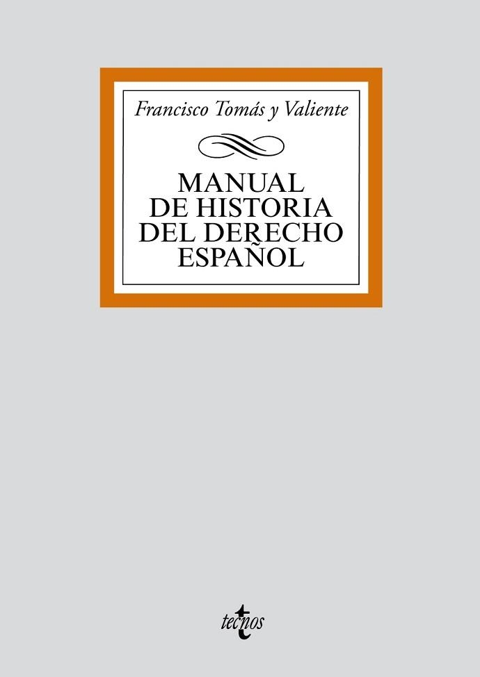 MANUAL DE HISTORIA DEL DERECHO ESPAÑOL | 9788430910069 | TOMAS Y VALIENTE,FRANCISCO | Llibreria Aqualata | Comprar llibres en català i castellà online | Comprar llibres Igualada