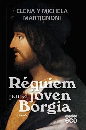 REQUIEM POR EL JOVEN BORJA (ECO) | 9788498771862 | MARTIGNONI, ELENA Y MICHELA | Llibreria Aqualata | Comprar llibres en català i castellà online | Comprar llibres Igualada