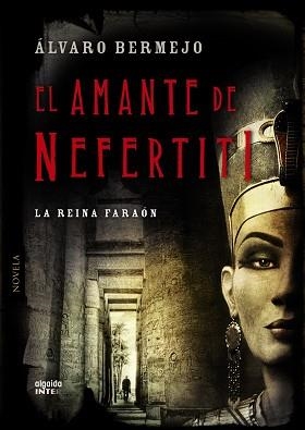 AMANTE DE NEFERTITI, EL | 9788498778465 | BERMEJO, ÁLVARO | Llibreria Aqualata | Comprar llibres en català i castellà online | Comprar llibres Igualada