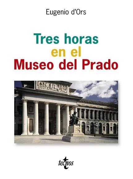 TRES HORAS EN EL MUSEO DEL PARDO | 9788430942008 | D´ORS, EUGENIO | Llibreria Aqualata | Comprar llibres en català i castellà online | Comprar llibres Igualada