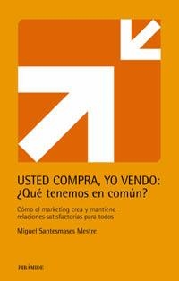 USTED COMPRA, YO VENDO: ¿QUE TENEMOS EN COMUN? | 9788436816877 | SANTESMASES MESTRE, MIGUEL | Llibreria Aqualata | Comprar libros en catalán y castellano online | Comprar libros Igualada