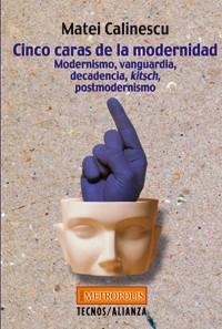 CINCO CARAS DE LA MODERNIDAD (MODERNISMO, VANGUARDIA, DECADE | 9788430938698 | CALINESCU, MATEI | Llibreria Aqualata | Comprar llibres en català i castellà online | Comprar llibres Igualada