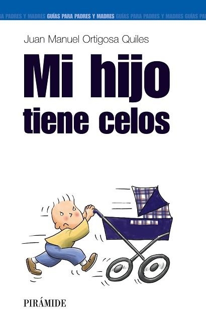 MI HIJO TIENE CELOS (GUIAS PARA PADRES) | 9788436817355 | ORTIGOSA QUILES, JUAN MANUEL | Llibreria Aqualata | Comprar llibres en català i castellà online | Comprar llibres Igualada