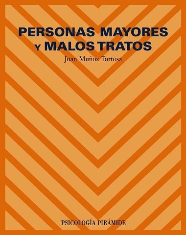 PERSONAS MAYORES Y MALOS TRATOS (PSICOLOGIA) | 9788436819175 | MUÑOZ TORTOSA, JUAN | Llibreria Aqualata | Comprar llibres en català i castellà online | Comprar llibres Igualada