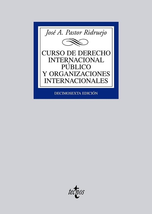 CURSO DE DERECHO INTERNACIONAL PÚBLICO Y DE ORGANIZACIONES INTERNACIONALES | 9788430955091 | PASTOR RIDRUEJO, JOSÉ  ANTONIO | Llibreria Aqualata | Comprar llibres en català i castellà online | Comprar llibres Igualada