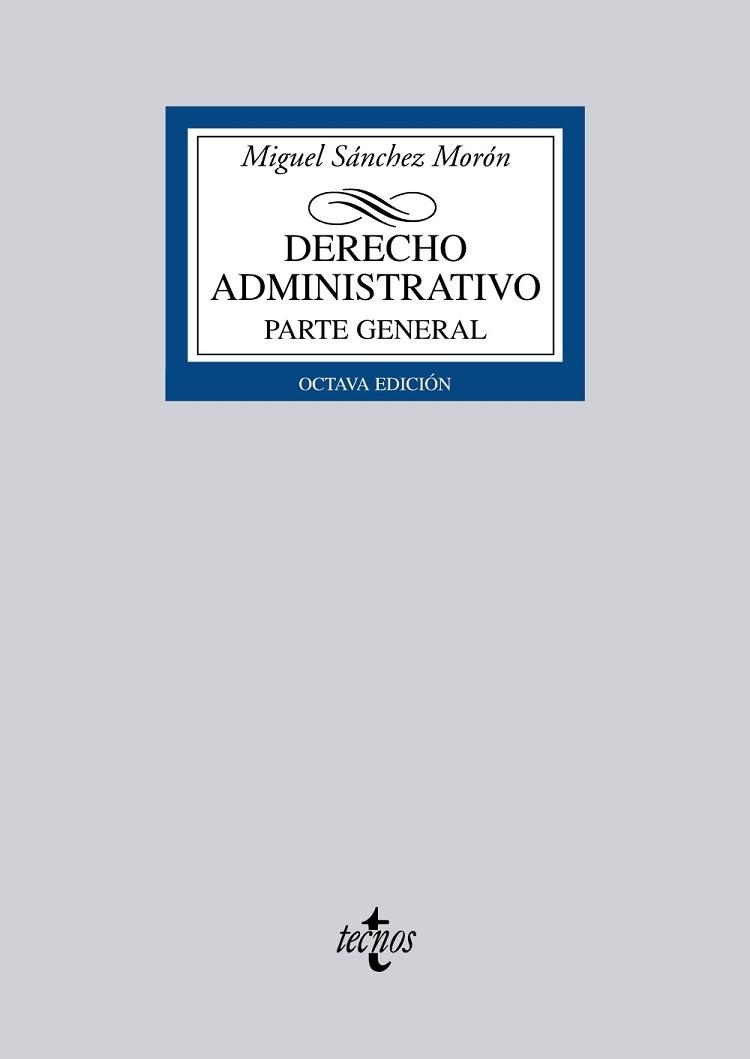 DERECHO ADMINISTRATIVO. PARTE GENERAL. 8A. EDICIÓ | 9788430955398 | SÁNCHEZ MORÓN, MIGUEL | Llibreria Aqualata | Comprar libros en catalán y castellano online | Comprar libros Igualada