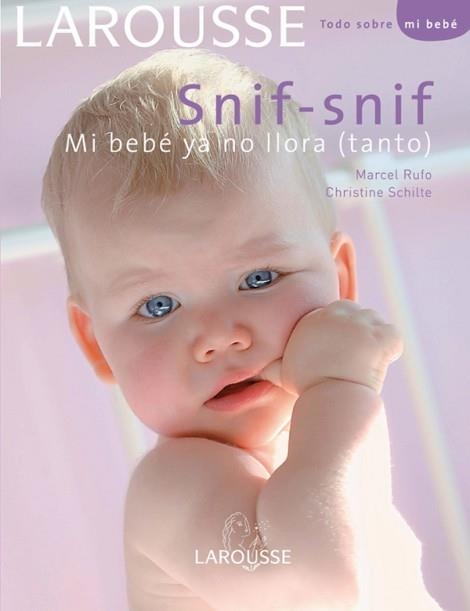 SNIF-SNIF. MI BEBE YA NO LLORA | 9788480165938 | RUFO, MARCEL / SCHILTE, CHRISTINE | Llibreria Aqualata | Comprar llibres en català i castellà online | Comprar llibres Igualada