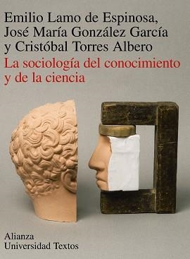 SOCIOLOGIA DEL CONOCIMIENTO Y DE LA CIENCIA, LA | 9788420681474 | LAMO DE ESPINOSA, EMILIO;JOSE Mª GONZALEZ GARCIA | Llibreria Aqualata | Comprar llibres en català i castellà online | Comprar llibres Igualada