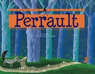 CONTES CLASSICS DE PERRAULT | 9788493912673 | PERRAULT / SANCHEZ, JOSE RAMON (IL·LUSTR) | Llibreria Aqualata | Comprar llibres en català i castellà online | Comprar llibres Igualada