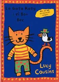 GATA KATY I EL BON BEC, LA | 9788495040251 | COUSINS, LUCY | Llibreria Aqualata | Comprar libros en catalán y castellano online | Comprar libros Igualada