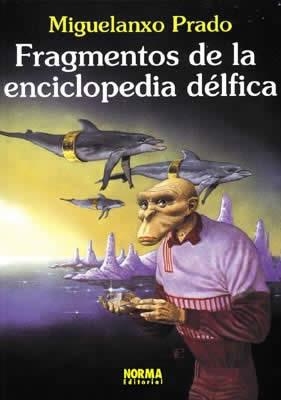 FRAGMENTOS DE LA ENCICLOPEDIA DELFICA | 9788479043797 | PRADO, MIGUELANXO | Llibreria Aqualata | Comprar llibres en català i castellà online | Comprar llibres Igualada