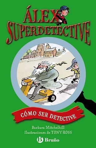 ÁLEX SUPERDETECTIVE 2. CÓMO SER DETECTIVE | 9788421687734 | MITCHELHILL, BARBARA / ROSS, TONY | Llibreria Aqualata | Comprar libros en catalán y castellano online | Comprar libros Igualada