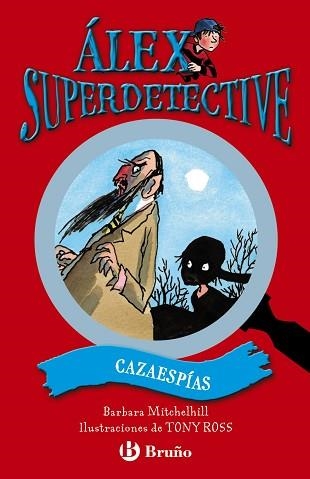 ÁLEX SUPERDETECTIVE 3. CAZAESPÍAS | 9788421687741 | MITCHELHILL, BARBARA / ROSS, TONY | Llibreria Aqualata | Comprar llibres en català i castellà online | Comprar llibres Igualada