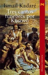 TRES CANTOS FUNEBRES POR KOSOVO (LITERARIA) | 9788420654485 | KADARE, ISMAIL | Llibreria Aqualata | Comprar llibres en català i castellà online | Comprar llibres Igualada