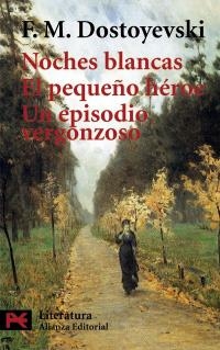 NOCHES BLANCAS. EL PEQUEÑO HEROE. UN EPISODIO VERGONZOSO (LB | 9788420639345 | DOSTOYEVSKI, FIODOR M. | Llibreria Aqualata | Comprar llibres en català i castellà online | Comprar llibres Igualada