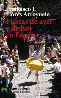 FIESTAS DE AYER Y DE HOY EN ESPAÑA (LB CS 3009) | 9788420672137 | FLORES ARROYUELO, FRANCISCO J. | Llibreria Aqualata | Comprar libros en catalán y castellano online | Comprar libros Igualada