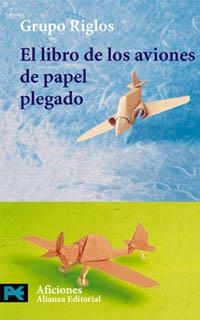 LIBRO DE LOS AVIONES DE PAPEL PLEGADO, EL (LP 7501) | 9788420638607 | RIGLOS, GRUPO | Llibreria Aqualata | Comprar llibres en català i castellà online | Comprar llibres Igualada